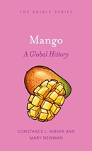 Mango : a global history / Constance L. Kirker and Mary Newman.