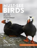 Must-see birds of the Pacific Northwest / Sarah Swanson and Max Smith.