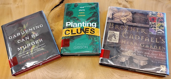 Gardening Can Be Murder, Planting Clues, and Brother Cadfael's Herb Garden (books)