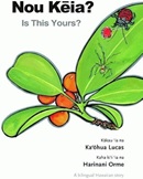 Nou kēia? = is this yours? : a bilingual Hawaiian story / Kaʻōhua Lucas ; Harinani Orme.
