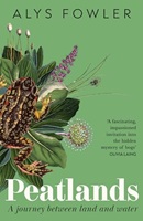 Peatlands : a journey between land and water / Alys Fowler.