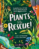 Plants to the rescue! : the plants, trees, and fungi that are solving some of the world's biggest problems / written by Dr. Vikram Baliga ; illustrated by Brian Lambert.