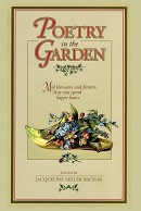 Poetry in the garden / edited by Jacqueline Miller Bachar.