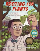 Rooting for plants : the unstoppable Charles S. Parker, black botanist and collector / Janice N. Harrington ; illustrated by Theodore Taylor III.