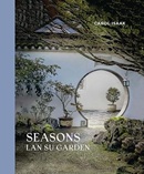 Seasons : Lan Su Garden / Carol Isaak.