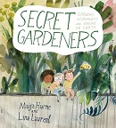 Secret gardeners : growing a community and healing the Earth / Maija Hurme and Lina Laurent ; translated by Sofia Karlsson and Jen Pulju Porter.