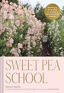 Sweet pea school : growing and arranging the garden's most romantic blooms / Marryn Mathis ; photographs by Christine Chitnis.
