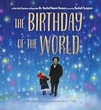 The birthday of the world : a story about finding light in everyone and everything / by Dr. Rachel Naomi Remen ; illustrated by Rachell Sumpter. 