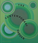 The contemporary garden / commissioning editor: Victoria Clarke ; project editors: Sorrel Everton and Rosie Pickles.