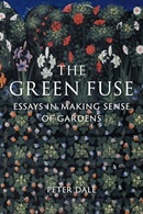 WildfThe green fuse : essays in making sense of gardens / Peter Dale.lowers of the West : an artist's guide / Molly Hashimoto.