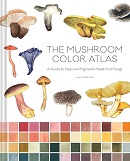 The mushroom color atlas : a guide to dyes and pigments made from fungi / Julie Beeler ; illustrations by Yuli Gates.