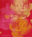 The rose book / commissioning editor, Victoria Clarke ; project editor, Olivia Clark ; text credits, Giovanni Aloi, Matthew Biggs, Shane Connolly, Tim Cooke, Anita Croy, Amy de la Haye, Ellen Mara De Wachter, Brent Elliott, Celia Fisher, Diane Fortenberry, Tom Furness, Victoria Gaiger, Rob Kesseler, Michael Marriott, Marta McDowell, Mairi MacKenzie, Colleen Morris, Kristine Paulus, Rebecca Roke, Gill Saunders, James Smith, David Trigg.
