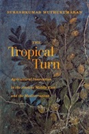 The tropical turn : agricultural innovation in the ancient Middle East and the Mediterranean / Sureshkumar Muthukumaran.