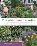 The water-smart garden : techniques and strategies for conserving, capturing, and efficiently using water in today's climate... and tomorrow's / Noelle Johnson.