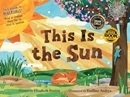 This is the Sun = Este es el sol / written by Elizabeth Everett ; illustrated by Evelline Andrya.