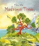  	 This old madrone tree / Barbara Herkert ; illustrated by Marlo Garnsworthy.
