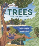 Trees : haiku from roots to leaves / Sally M. Walker ; illustrated by Angela Mckay.