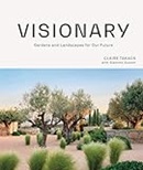 Visionary : gardens and landscapes for our future / Claire Takacs with Giacomo Guzzon ; with additional research Hilary Burden.