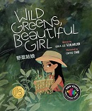 Wild greens, beautiful girl = 野菜姑娘 / written by Erica Lee Schlaikjer ; translations by Shan Li Bannai Serasis ; illustrated by Cinyee Chiu.