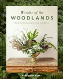 Wonder of the woodlands : the art of seeing and creating with nature / Françoise Weeks with Julie Michaels ; photographs by Theresa Bear.