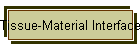 Tissue-Material Interface
