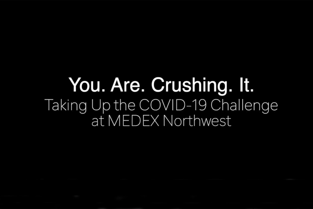 You Are Crushing It. MEDEX Northwest