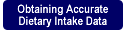 obtaining accurate dietary data
