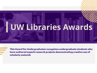 Library Research Awards for Undergraduates - UW Library Award