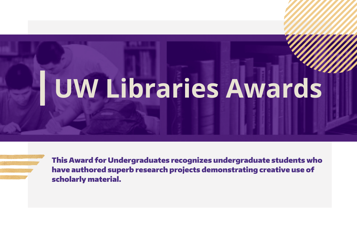 Library Research Awards for Undergraduates UW Library Award
