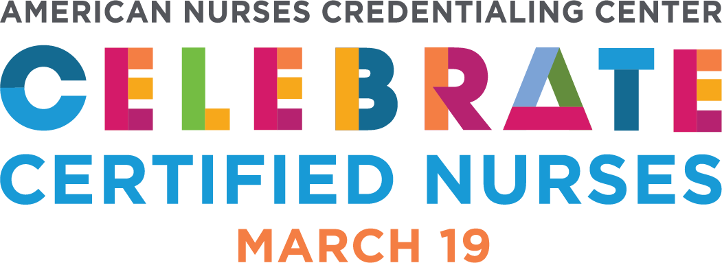 Logo reading American Nurses Credentialing Center Celebrate Certified Nurses March 19.